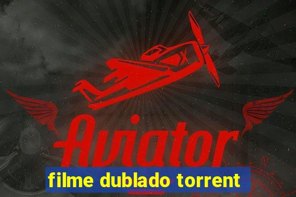 filme dublado torrent